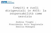 Compiti e ruoli dirigenziali in AVIS: la responsabilità come servizio Andrea Tieghi - Presidente Avis Regionale Emilia-Romagna.