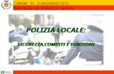 POLIZIA LOCALE: SICUREZZA,COMPITI E FUNZIONI COMUNE DI SCANZOROSCIATE Servizio di Polizia Locale POLIZIA LOCALE: SICUREZZA,COMPITI E FUNZIONI.