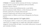 MUSE -TRENTO Il MuSe è il museo della scienza di Trento. Il palazzo che lo ospita è stato progettato dall'architetto italiano Renzo Piano. Il MuSe si trova.