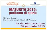 Miriam Rossi Università degli Studi di Perugia La decolonizzazione 26 gennaio 2015.