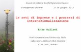 Le reti di imprese e i processi di internazionalizzazione Enzo Rullani Venice International University, Tedis Laboratorio Network RLN, Venezia t.Lab CFMT,