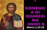 I DOMENICA DI QUARESIMA ANNO B ANNO B Matteo 3,1-12 Marco 1,12-15.
