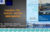 Cardio-TC: ruolo nelle emergenze Dr. Emanuele Gavazzi Cattedra di Radiologia – Università di Brescia emagavazzi@alice.it.