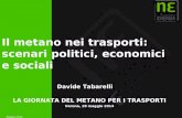 1 Il metano nei trasporti: scenari politici, economici e sociali Davide Tabarelli LA GIORNATA DEL METANO PER I TRASPORTI Verona, 28 maggio 2014 Maggio.