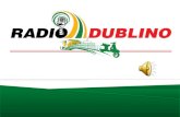 Radio Dublino è un programma radio trasmesso in diretta da Dublino ogni Mercoledì dalle 9:30 alle 10:30 di sera dalle radio frequenze di Near 90.3 FM.