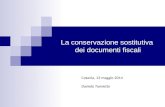 La conservazione sostitutiva dei documenti fiscali Catania, 13 maggio 2014 Daniele Tumietto.