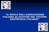 “IL RUOLO DELL’ASSOCIAZIONE ITALIANA ALLEVATORI NEL SISTEMA ZOOTECNICO ITALIANO”