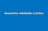 Leucemia mieloide cronica. LEUCEMIA MIELOIDE CRONICA (LMC) PATOGENESI -Nel 90 % dei casi presente traslocazione cromosomica t (9;22): cromosoma Filadelfia.