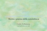 Teoria e pratica della nonviolenza Teoria e pratica della nonviolenza Carlo Schenone carlo@schenone.net.
