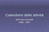 Calendario delle attività dal Piano Annuale 2006 - 2007.