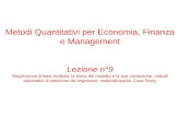 Metodi Quantitativi per Economia, Finanza e Management Lezione n°9 Regressione lineare multipla: la stima del modello e la sua valutazione, metodi automatici.