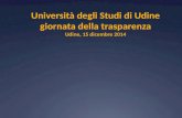 Università degli Studi di Udine giornata della trasparenza Udine, 15 dicembre 2014.