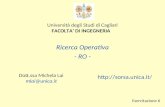 Università degli Studi di Cagliari FACOLTA’ DI INGEGNERIA Ricerca Operativa - RO - Dott.ssa Michela Lai mlai@unica.it  Esercitazione.