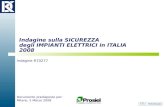 Indagine sulla SICUREZZA degli IMPIANTI ELETTRICI in ITALIA 2008 Indagine R70277 Documento predisposto per: Milano, 5 Marzo 2008.