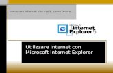 Utilizzare Internet con Microsoft Internet Explorer conoscere internet: che cos’è, come lavora...