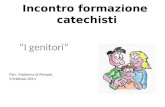 Incontro formazione catechisti “I genitori” Parr. Madonna di Pompei, 4 febbraio 2011.