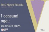 Cernobbio - Gran Hotel Villa d’Este, 10 maggio 2014 Università di Parma Prof. Maura Franchi Università di Parma I consumi oggi: tra crisi e nuovi valori.