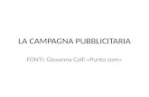 LA CAMPAGNA PUBBLICITARIA FONTI: Giovanna Colli «Punto com»