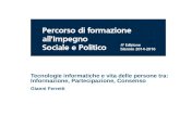 Tecnologie informatiche e vita delle persone tra: Informazione, Partecipazione, Consenso Gianni Ferretti.