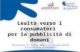 Lealtà verso i consumatori per la pubblicità di domani Intervento di Giulio Marotta - Responsabile Osservatorio Assoutenti.