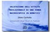 VALUTAZIONE DELL’ATTRITO TRASLAZIONALE DI UNA SONDA MACROSCOPICA IN NEMATICI Silvia Carlotto Università degli Studi di Padova.