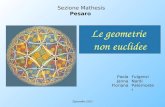 Le geometrie non euclidee Sezione Mathesis Pesaro Paola Janna Floriana Fulgenzi Nardi Paternoster Novembre 2011.