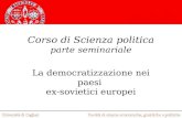 Corso di Scienza politica parte seminariale La democratizzazione nei paesi ex-sovietici europei.