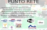 PUNTO RETE - Installazione di reti wireless/wired - Riparazione e agg.to pc/portatili/palmari -Sistemi a/v digitali, home theatre pc - Condivisione internet.