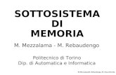 1 M.MezzalamaM. Rebaudengo, M. Sonza Reorda Politecnico di Torino Dip. di Automatica e Informatica M. Mezzalama - M. Rebaudengo SOTTOSISTEMA DI MEMORIA.