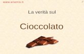La verità sul Cioccolato ﻙ . Il cioccolato viene estratto dalle „chauchas“ di cacao Le chauchas sono verdure.