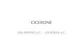CICERONE 106 ARPINO a.C. – 43 ROMA a.C.. QUESTORE, CONSOLE, ORATORE GIURISTA PROCESSI CELEBRI NELLA STORIA POLITICO AMMINISTRATIVA ROMANA COME CONSOLE.
