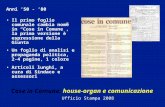 1 Cose in Comune: house-organ e comunicazione Ufficio Stampa 2008 Anni ’50 - ’80 Il primo foglio comunale cambia nome in “Cose in Comune”, la prima versione.