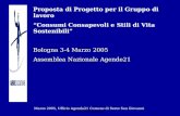 Proposta di Progetto per il Gruppo di lavoro “Consumi Consapevoli e Stili di Vita Sostenibili” Bologna 3-4 Marzo 2005 Assemblea Nazionale Agende21 Marzo.