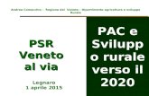 Andrea Comacchio - Regione del Veneto - Dipartimento agricoltura e sviluppo Rurale PSR Veneto al via Legnaro 1 aprile 2015 PAC e Sviluppo rurale verso.
