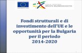 1. L’accordo di collaborazione 2014-2020 della Repubblica di Bulgaria è in conformità alle priorità indicate nella Strategia „Europa 2020“. Priorità 1: