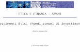 1 dicembre 2006, Parma ETICA E FINANZA - SPAMI Investimenti Etici (Fondi comuni di investimento) Alberto Lanzavecchia.