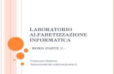 LABORATORIO ALFABETIZZAZIONE INFORMATICA - WORD (PARTE 1) - Francesco Osborne francesconicolo.osborne@unito.it.