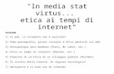 "In media stat virtus... etica ai tempi di internet" PROGRAMMA 1) Il web. Lo strumento non è neutrale? 2) Pedo-pornografia, giochi virtuali e altri pericoli.