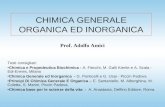 CHIMICA GENERALE ORGANICA ED INORGANICA Testi consigliati: Chimica e Propedeutica Biochimica - A. Fiecchi, M. Galli Kienle e A. Scala - Edi-Ermes, Milano.