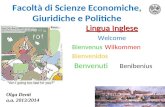 Facoltà di Scienze Economiche, Giuridiche e Politiche Lingua Inglese Welcome BienvenusWilkommen Bienvenidos Benvenuti Benibenius Olga Denti a.a. 2013/2014.