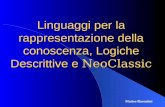 Linguaggi per la rappresentazione della conoscenza, Logiche Descrittive e NeoClassic Matteo Barontini.