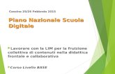 Piano Nazionale Scuola Digitale  Lavorare con la LIM per la fruizione collettiva di contenuti nella didattica frontale e collaborativa  Corso Livello.