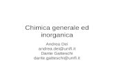 Chimica generale ed inorganica Andrea Dei andrea.dei@unifi.it Dante Gatteschi dante.gatteschi@unifi.it.