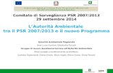 1 L’Autorità Ambientale tra il PSR 2007/2013 e il nuovo Programma Autorità Ambientale Regionale Gian Luca Gurrieri, Elisabetta Pozzoli Gruppo di lavoro.