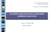 1 Università degli Studi di Urbino “Carlo Bo” FACOLTA’ DI ECONOMIA GLI EFFETTI DELLE ICT SULLA GESTIONE AZIENDALE NELLE PMI Marco Cioppi Urbino – 15 Marzo.