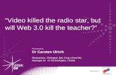 Video killed the radiostar, but will Web 3.0 kill the teacher?