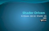 Shader Driven