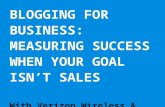 Blogging For Business: Measuring Success When Your Goal Isn't Sales