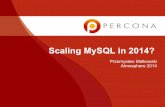 Atmosphere 2014: Scaling MySQL in 2014? - Przemyslaw Malkowski