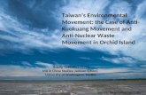 Taiwan’s Environmental Movement: the Case of Anti-Kuokuang Movement  and Anti-Nuclear Waste Movement in Orchid Island